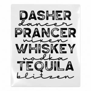 Dasher Dancer Prancer Whiskey Vodka Tequila Blitzen UV Transfer