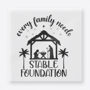 Every Family Needs A Stable Foundation Christmas DTF Transfers