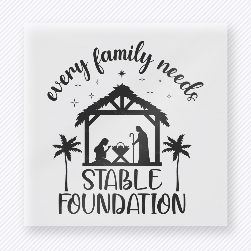 Every Family Needs A Stable Foundation Christmas DTF Transfers