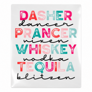 Dasher Dancer Prancer Whiskey Vodka Tequila Blitzen colorful UV Transfer