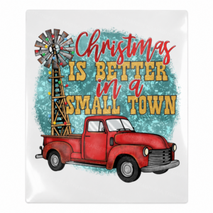 Christmas Is Better In A Small Town red truck UV Transfer