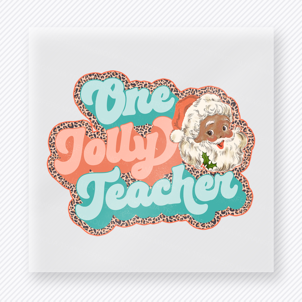 One Jolly Teacher Bring Festive Christmas DTF Transfers