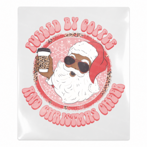 Fueled By Coffee And Christmas Cheer coral Santa UV Transfer