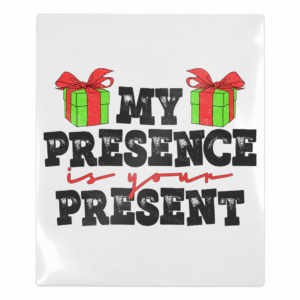 My Presence Is Your Present UV Transfer