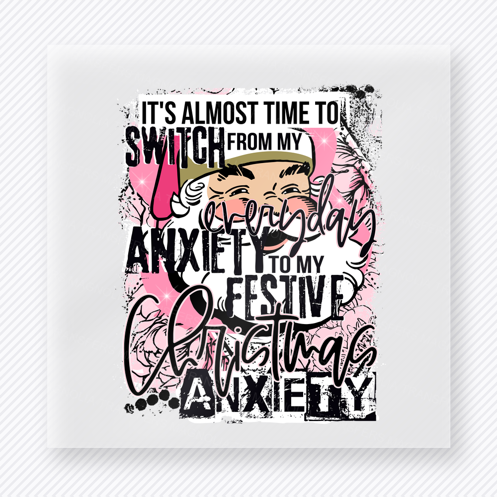 Festive Christmas Anxiety Christmas DTF transfer featuring a funny Christmas anxiety design with pink Santa hat and festive quote lettering