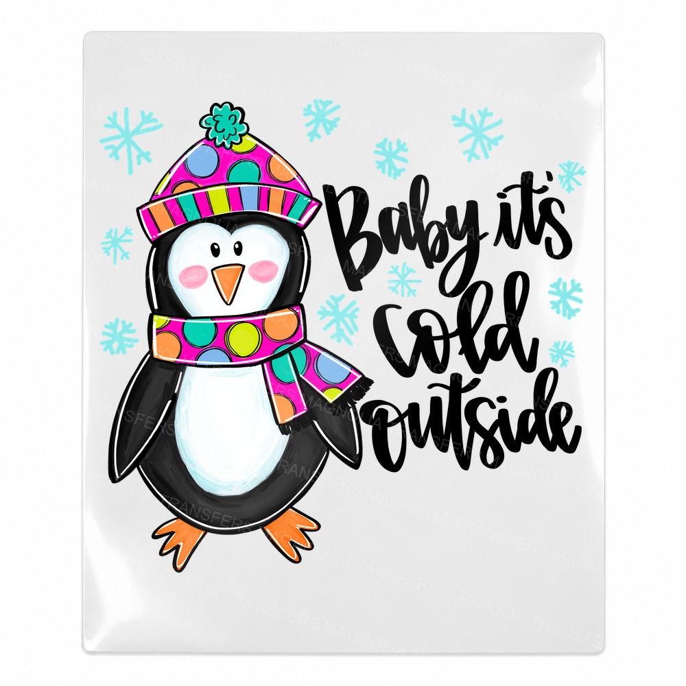Baby Its Cold Outside penguin UV Transfer