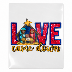 Love Came Down Nativity Gold Script Christmas UV Transfer