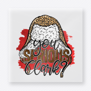 Are You Serious Clark Leopard Christmas DTF transfer featuring a Christmas movie quote design with are you serious Clark lettering and leopard accents