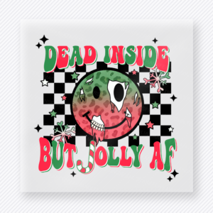 Dead Inside But Jolly AF Bring Festive Christmas DTF Transfers