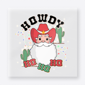 Howdy Ho Ho Ho Santa Christmas DTF transfer featuring cowboy Santa Christmas design with cactus and western holiday lettering