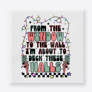 Deck These Halls Christmas DTF Transfers