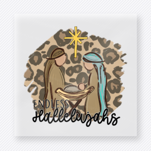 Endless Hallelujahs Nativity Christmas DTF Transfers