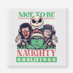 Nice To Be Naughty List Christmas DTF transfer featuring Christmas character naughty list design with spooky holiday faces