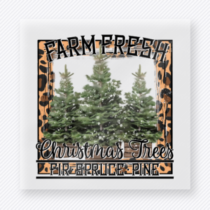Farm Fresh Christmas Trees Christmas DTF transfer featuring farm fresh Christmas trees sign design with fir spruce and pine wording