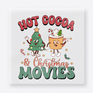 Hot Cocoa And Christmas Movies Christmas DTF Transfers