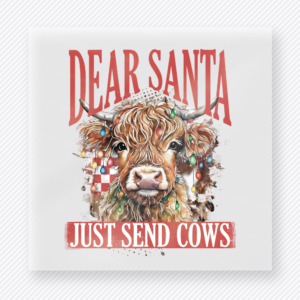 Dear Santa Just Send Cows Christmas DTF Transfers
