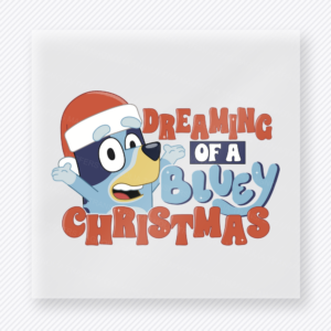 Dreaming Of A Bluey Christmas Bring Festive Christmas DTF Transfers