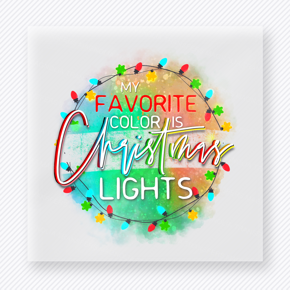 My Favorite Color Is Christmas Lights Christmas DTF transfer featuring colorful Christmas lights round design with favorite color wording
