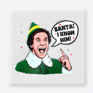 Santa I Know Him Christmas DTF Transfers