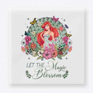 Let The Magic Blossom Ariel Mouse House DTF transfer featuring Ariel framed by floral garden artwork with Spaceship Earth inspired details and script text