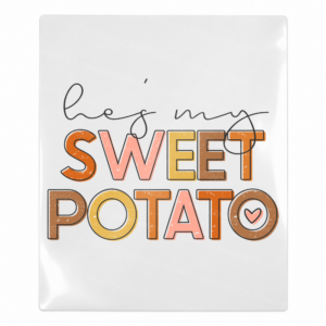He's My Sweet Potato Fall & Thanksgiving UV transfer for hard-surface products