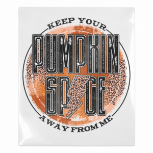 Keep Your Pumpkin Spice Away From Me Fall & Thanksgiving UV transfer for hard-surface products