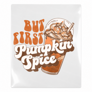 But First Pumpkin Spice Fall & Thanksgiving UV transfer for hard-surface products