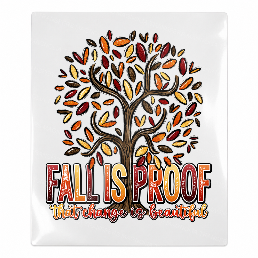 Fall Is Proof That Change Is Beautiful Fall & Thanksgiving UV transfer for hard-surface products