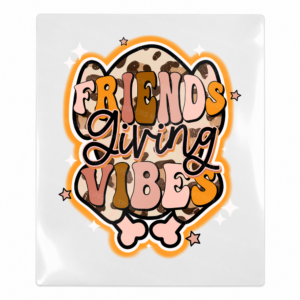 Friendsgiving Vibes Fall & Thanksgiving UV transfer for hard-surface products