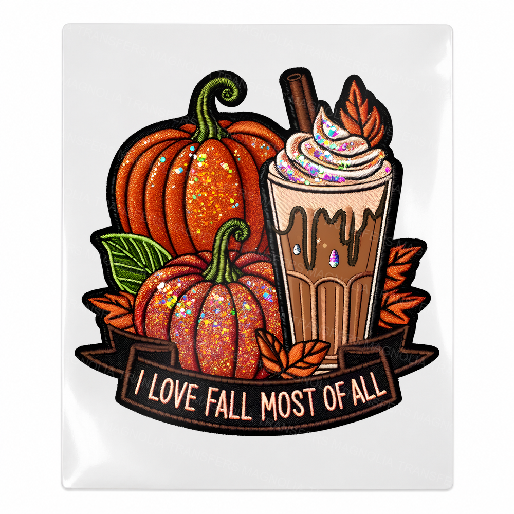 I Love Fall Most of All Fall & Thanksgiving UV transfer for hard-surface products