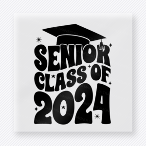 Senior Class Of 2024 Cap Seniors DTF transfer featuring black senior class of 2024 lettering with graduation cap