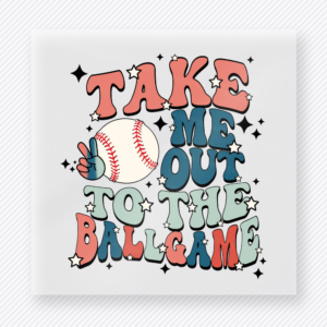 Take Me Out To The Ballgame Sports DTF Transfers