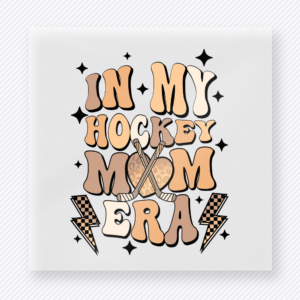 In My Hockey Mom Era Neutral Sports DTF Transfers