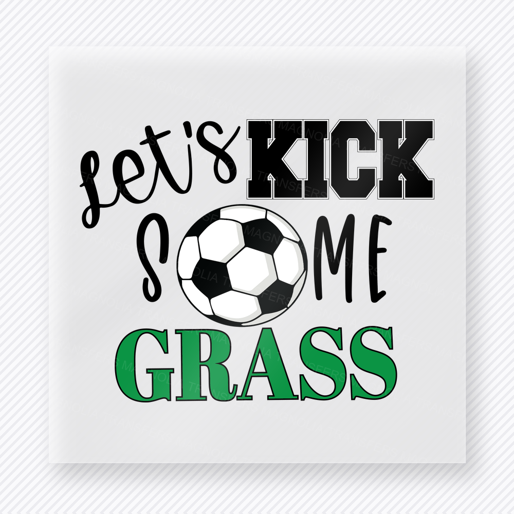 Let’s Kick Some Grass Soccer Lettering Sports DTF Transfers