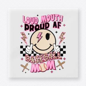 Loud Mouth Proud Baseball Mom Sports DTF Transfers