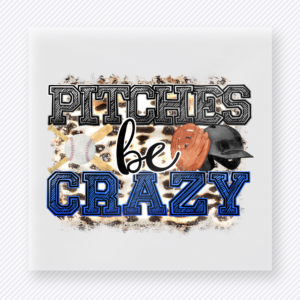 Pitchers Be Crazy Blue Lettering Baseball Sports DTF Transfers