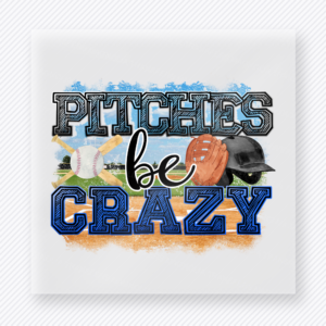 Pitchers Be Crazy Blue Sports DTF Transfers