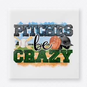 Pitchers Be Crazy Green Sports DTF Transfers