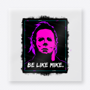 Be Like Mike Horror Neon Halloween DTF Transfers