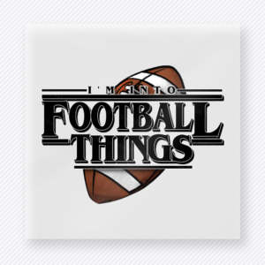 I’m Into Football Things Black Football Sports DTF Transfers