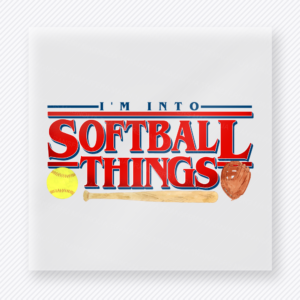 I’m Into Softball Things Sports DTF Transfers