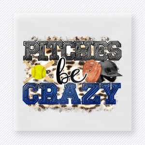 Pitches Be Crazy Blue Sports DTF Transfers