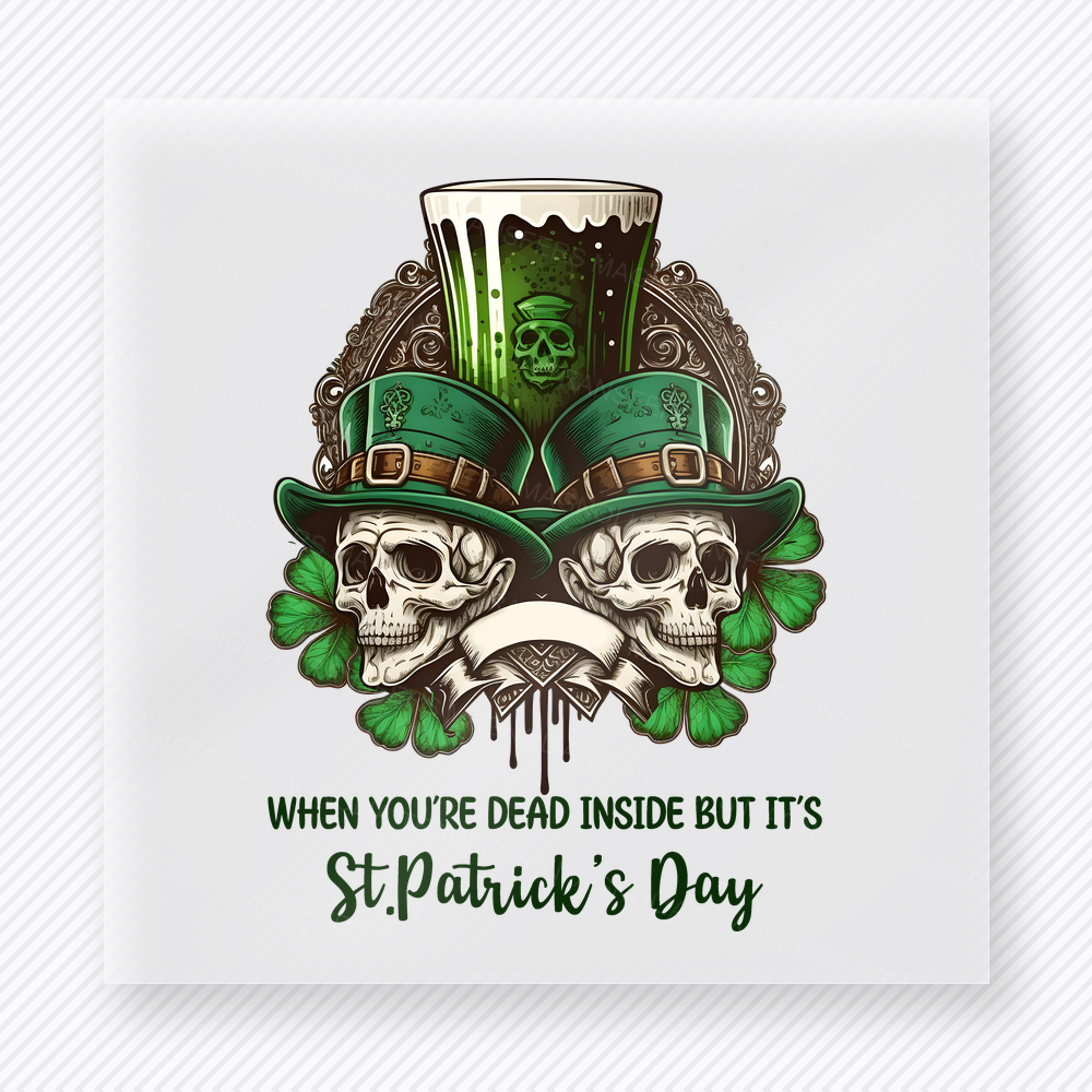 When Youre Dead Inside But Its St Patricks Day St. Patrick's Day DTF Transfers