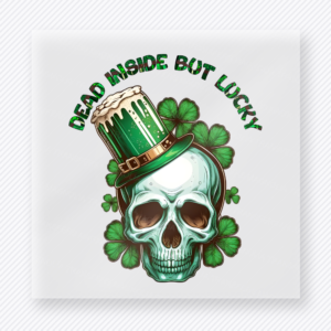 Dead Inside But Lucky St. Patrick's Day DTF Transfers