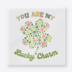 You Are My Lucky Charm St. Patrick's Day DTF Transfers
