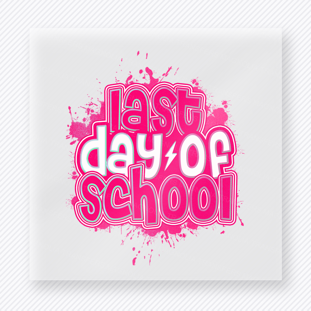 Last Day Of School Pink Teacher & School DTF Transfers