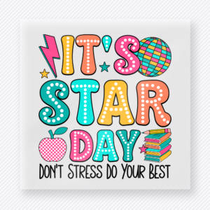 It’s Star Day Teacher & School DTF Transfers