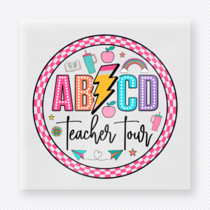 ABCD Teacher Tour Circle Teacher & School DTF Transfers