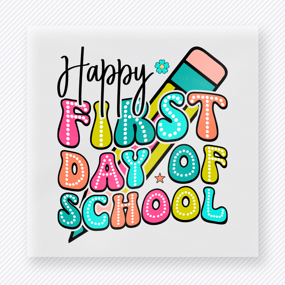 Happy First Day Of School Pencil Teacher & School DTF Transfers