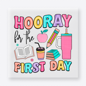 Hooray For The First Day Teacher & School DTF Transfers
